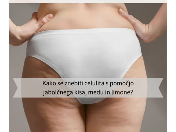 Kako se znebiti celulita s pomočjo jabolčnega kisa, medu in limone?